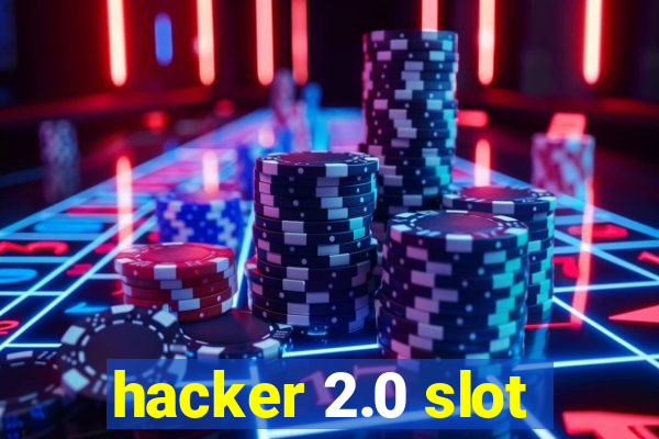 hacker 2.0 slot